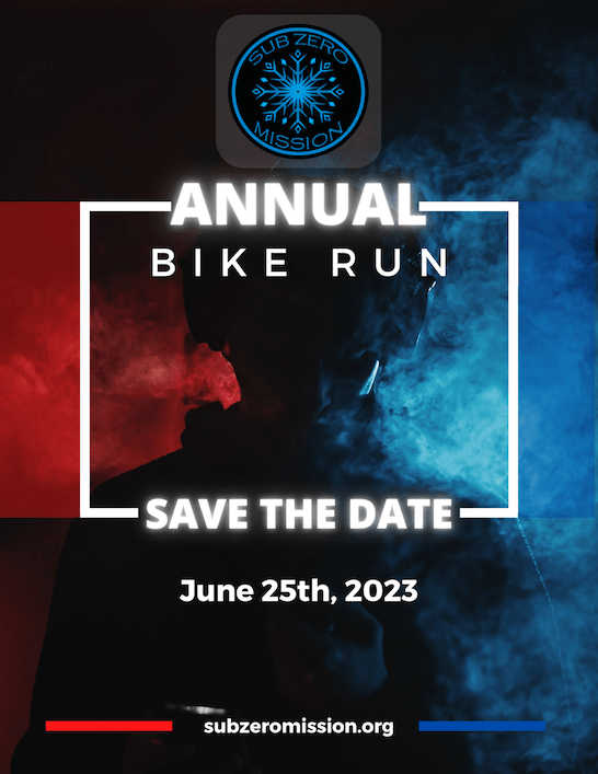 Sub Zero Mission Annual Bike Run Save the Date 6/25/2023